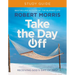 Take the Day Off Study Guide: Receiving God's Gift of Rest