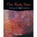 The Body Now: Birthing the "Yes" Collective
