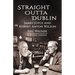 Straight Outta Dublin