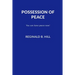 Possession of Peace: You can have peace now and keep it!