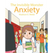 The Invisible Monster: Anxiety