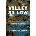 Valley So Low: One Lawyer's Fight for Justice in the Wake of America's Great Coal Catastrophe