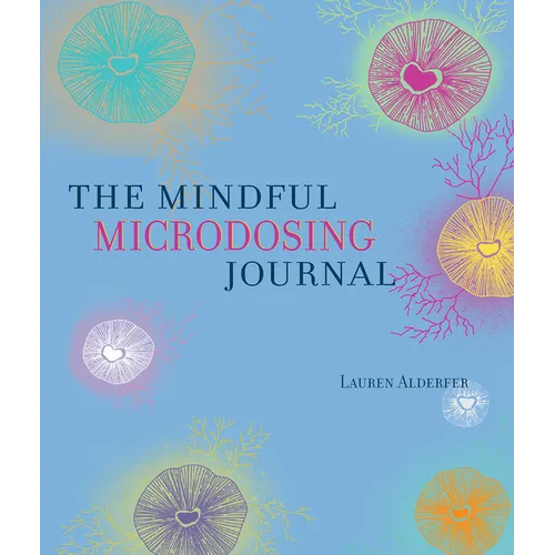 Mindful Microdosing: A Guidebook and Journal