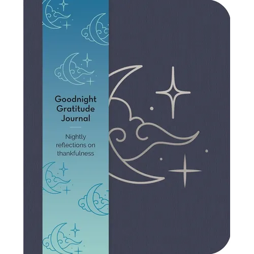 Goodnight Gratitudes Journal: Nightly Reflections on Thankfulness