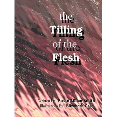 The Tilling of the Flesh