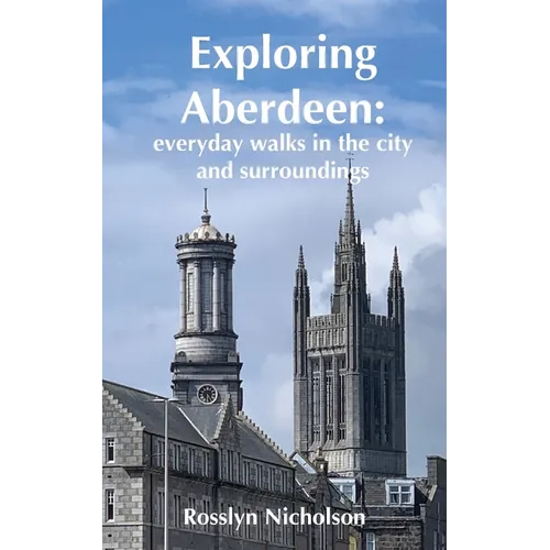 Exploring Aberdeen: everyday walks in the city and surroundings
