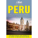 Peru: The Ultimate Peru Travel Guide By A Traveler For A Traveler: The Best Travel Tips; Where To Go, What To See And Much More