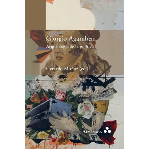 Giorgio Agamben. Arqueología de la política