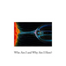 Who Am I and Why Am I Here?