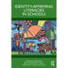 Identity-Affirming Literacies in Schools