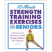 10-Minute Strength Training Exercises for Seniors: Exercises and Routines to Build Muscle, Balance, and Stamina