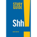 Shh! Study Guide