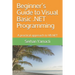 Beginner's Guide to Visual Basic .NET Programming: A Practical Approach to VB.NET