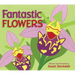 Fantastic Flowers