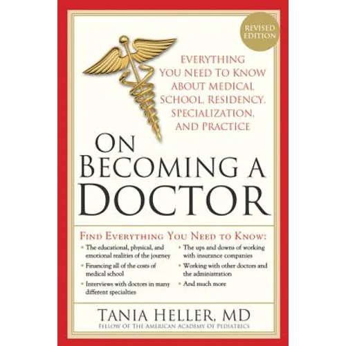 On Becoming a Doctor: The Truth about Medical School, Residency, and Beyond