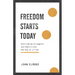 Freedom Starts Today: Overcoming Struggles and Addictions One Day at a Time