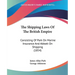 The Shipping Laws Of The British Empire: Consisting Of Park On Marine Insurance And Abbott On Shipping (1854)