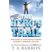 The Hero's Trail: True Stories of Young People to Inspire Courage, Compassion, and Hope, Newly Revised and Updated Edition