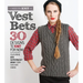 Vest Bets: 30 Designs to Knit for Now Featuring 220 Superwash Aran from Cascade Yarns