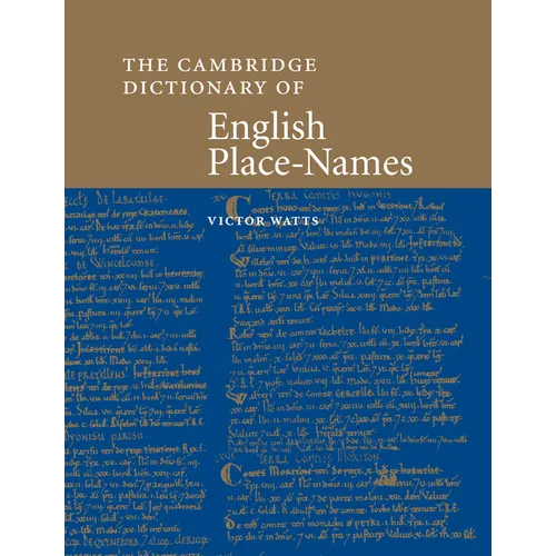 The Cambridge Dictionary of English Place-Names: Based on the Collections of the English Place-Name Society
