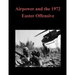 Airpower and the 1972 Easter Offensive