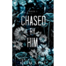 Chased By Him