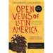 Open Veins of Latin America: Five Centuries of the Pillage of a Continent