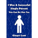 I Was A Successful Single Parent: You Can Be One Too
