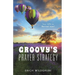 Groovy's Prayer Strategy