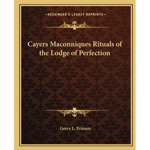 Cayers Maconniques Rituals of the Lodge of Perfection