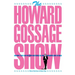 The Howard Gossage Show: And what it can teach you about advertising, fun, fame and manipulating the media