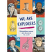 We Are Explorers: Extraordinary Women Who Discovered the World