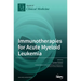 Immunotherapies for Acute Myeloid Leukemia