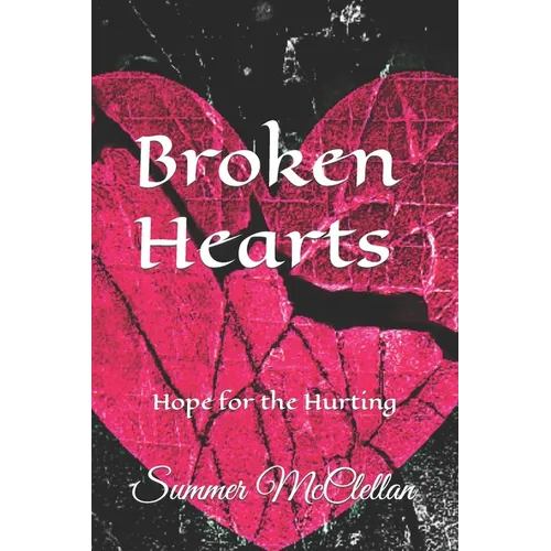 Broken Hearts: Hope for the Hurting