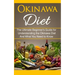 Okinawa Diet: The Ultimate Beginner's Guide for Understanding the Okinawa Diet And What You Need To Know