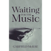 Waiting for the Music