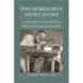 The Hemingway Short Story: A Study in Craft for Writers and Readers