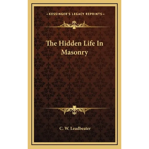 The Hidden Life In Masonry