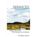 Deranged: Finding a Sense of Place in the Landscape and in the Lifespan