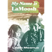 My Name Is Lamoosh