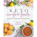 Keto Comfort Foods: Family Favorite Recipes Made Low-Carb and Healthy