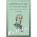 A Widow's Tale and Other Stories - With an Introductory Note by J. M. Barrie
