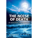 The Noise of Death: An Okaloosa Island Mystery