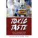 Toxic Taste: How Processed Foods Are Slowly Killing You