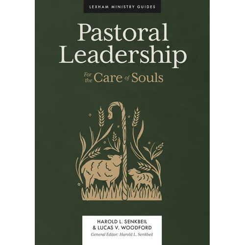 Pastoral Leadership: For the Care of Souls