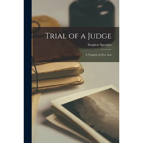 Trial of a Judge: a Tragedy in Five Acts
