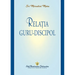 Relația guru-discipol (The Guru-Disciple Relationship--Romanian)