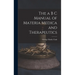 The a B C Manual of Materia Medica and Therapeutics