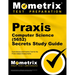 Praxis Computer Science (5652) Secrets Study Guide: Exam Review and Practice Test for the Praxis Subject Assessments
