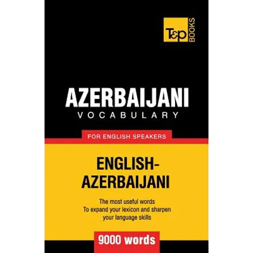 Azerbaijani vocabulary for English speakers - 9000 words